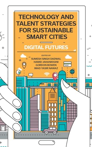 Technology and Talent Strategies for Sustainable Smart Cities : Digital Futures