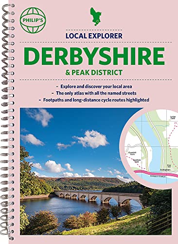 Philip's Local Explorer Street Atlas Derbyshire and the Peak District: Spiral Edition (Philip's Street Atlas)