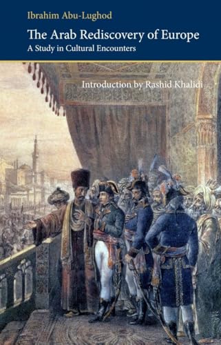 Arab Rediscovery of Europe : A Study in Cultural Encounters