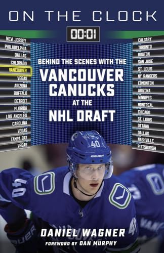 On the Clock: Vancouver Canucks : Behind the Scenes with the Vancouver Canucks at the NHL Draft