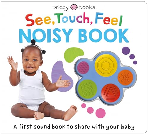 See, Touch, Feel Noisy Book : A first sound book to share with your baby