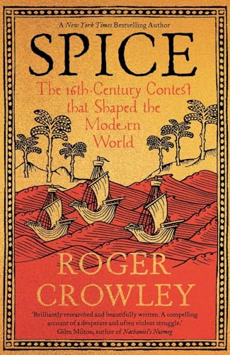 Book cover: “Spice” by Roger Crowley, depicting ships and palm trees.