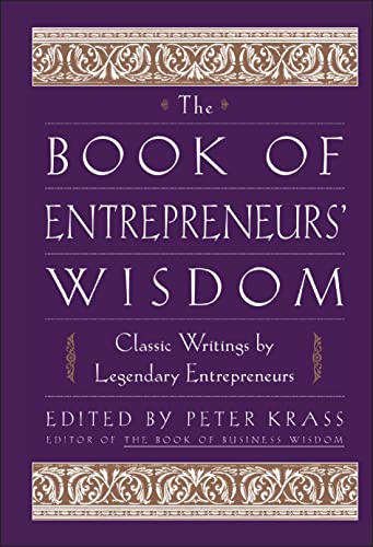 The Book of Entrepreneurs Wisdom: Classic Writings by Legendary Entrepreneurs