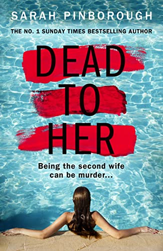 Dead to Her: The new gripping crime thriller book with a twist from the No. 1 Sunday Times bestselling author of Behind Her Eyes, now a Netflix sensation!