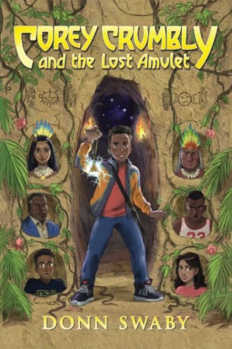 Corey Crumbly and the Lost Amulet : A Heart-stopping Adventure about Bravery, Heritage and the Power of Letting Go