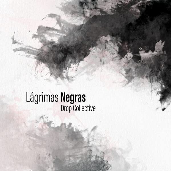 Drop Collective - Lagrimas Negras [7"] [VINYL]