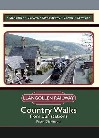 The Llangollen Railway (The Llangollen Railway: Country Walks from our stations)