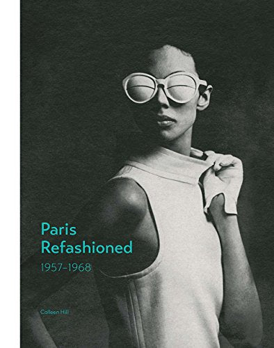 Paris Refashioned: 1957--1968
