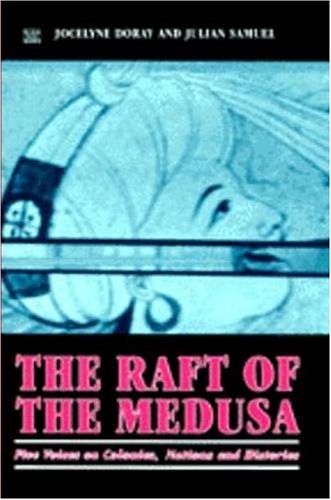 Raft of the Medusa : Five Voices on Colonies, Nations and Histories