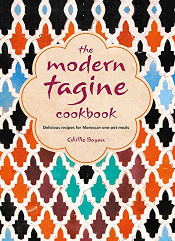 The Modern Tagine Cookbook: Delicious recipes for Moroccan one-pot meals