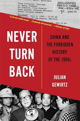 Never Turn Back : China and the Forbidden History of the 1980s