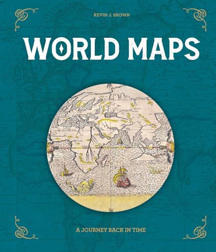 World Maps : A Journey Back in Time