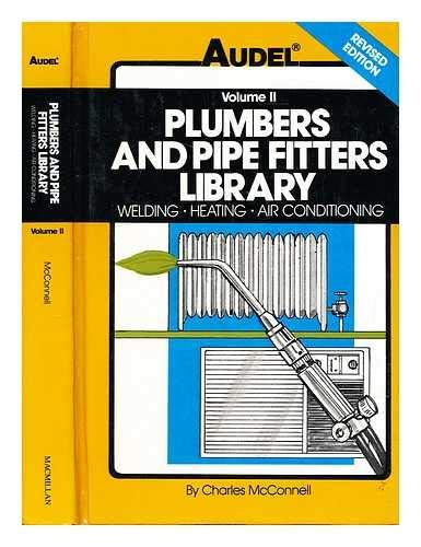 Plumbers & Pipe Fitters Library Volume 2 4th Editi on: Welding Heating Air Conditioning