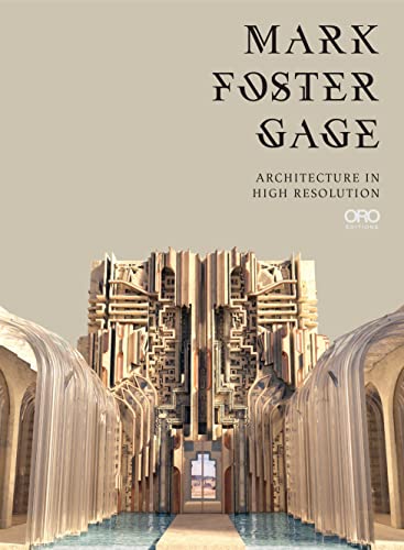 Mark Foster Gage: Architecture in High Resolution