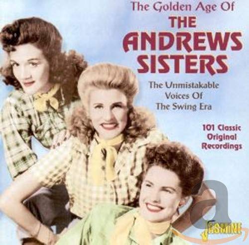 The Andrews Sisters - The Golden Age of the Andrews Sisters - The Unmistakable Voices Of The Swing Era [CD]
