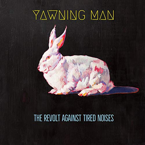 Yawning Man - The Revolt Against Tired Noises [VINYL]