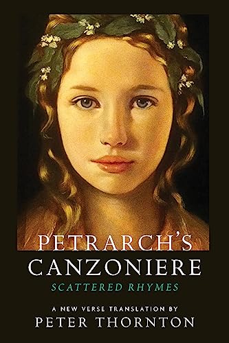 Petrarchs Canzoniere: Scattered Rhymes; A New Verse Translation