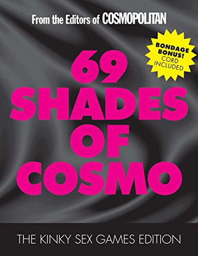 69 Shades of Cosmo : The Kinky Sex Games Edition