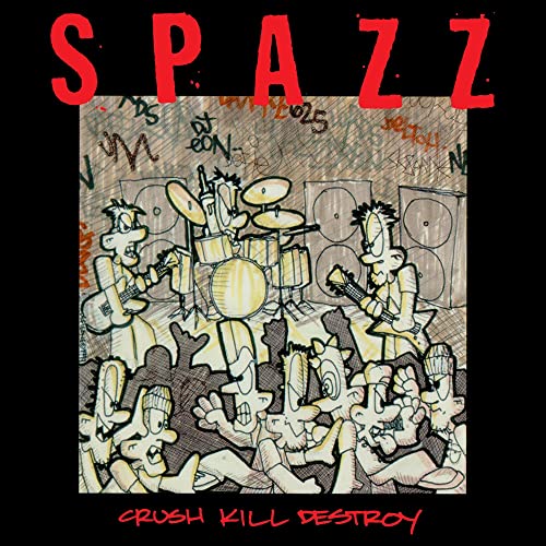 Spazz - Crush Kill Destroy [CD]