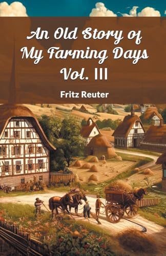 An Old Story Of My Farming Days Vol. III