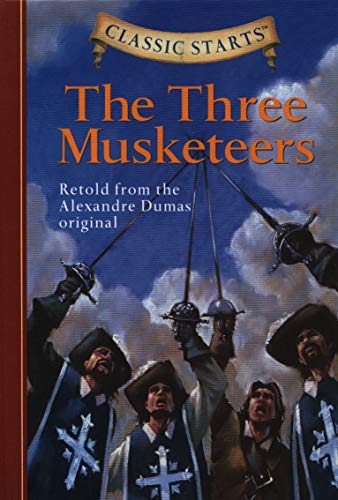 Classic Starts: Three Musketeers, The: Retold from the Alexandre Dumas Original