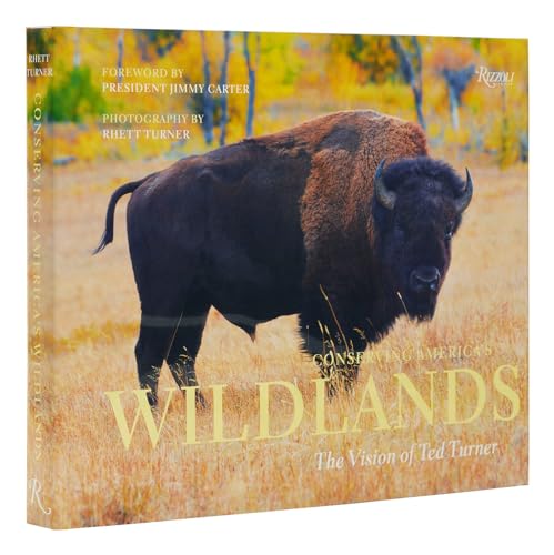 Conserving America's Wild Lands : The Vision of Ted Turner