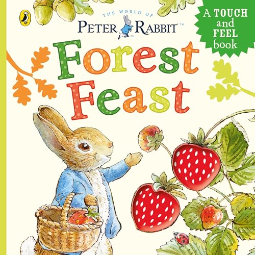 Peter Rabbit: Forest Feast : A Touch-and-Feel Book