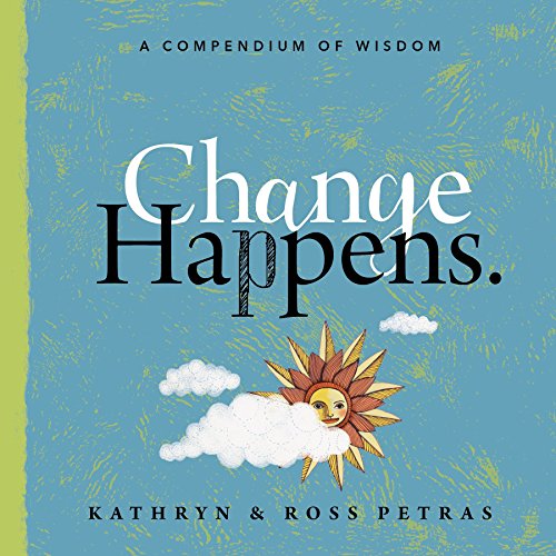 Change Happens : A Compendium of Wisdom