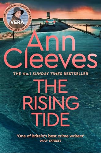 The Rising Tide : Vera Stanhope of ITV 1’s Vera Returns in this Brilliant Mystery from the No.1 Bestselling Author