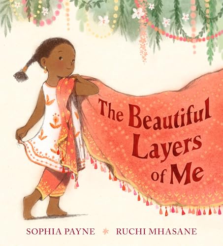 The Beautiful Layers of Me : An empowering story of culture, confidence and traditional dress for ages 3-7