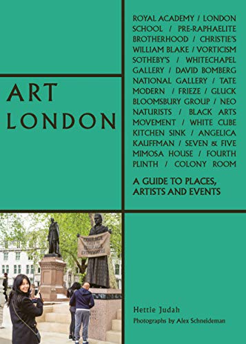 Art London: A Guide to Places, Events and Artists (The London Series)