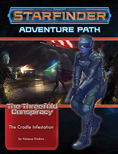 Starfinder Adventure Path: The Cradle Infestation (The Threefold Conspiracy 5 of 6)
