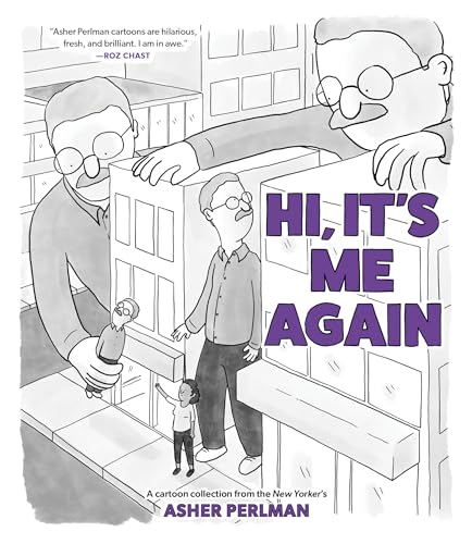Hi, It’s Me Again : A Cartoon Collection from the New Yorker’s Asher Perlman