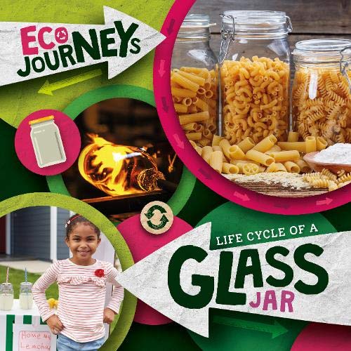 Life Cycle of a Glass Jar (Eco Journeys)