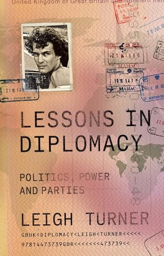 Lessons in Diplomacy : Politics, Power and Parties