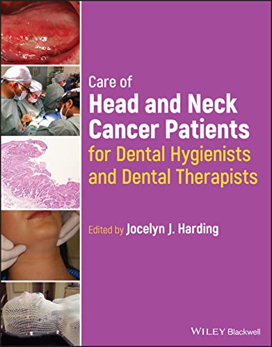 Care of Head and Neck Cancer Patients for Dental H ygienists and Therapists