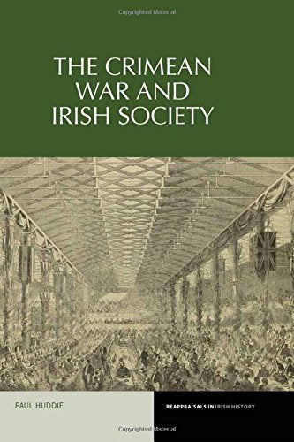 The Crimean War and Irish Society (Reappraisals in Irish History)
