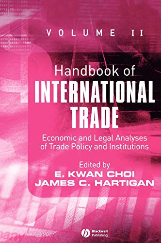 The Handbook of International Trade: Economic and Legal Analyses of Trade Policy and Institutions