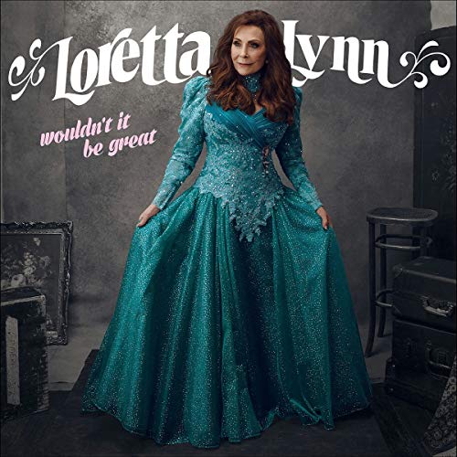 Lynn Loretta - Wouldn't It Be Great [VINYL]