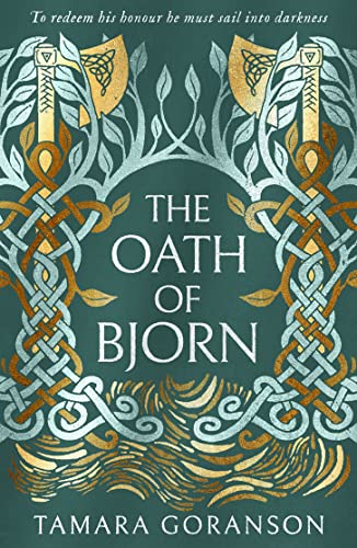 The Oath of Bjorn: A sweeping historical novel of love, vengeance and Viking adventure: Book 3 (The Vinland Viking Saga)
