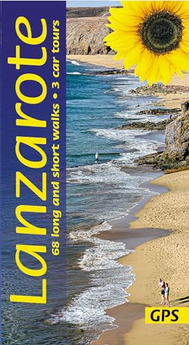 Lanzarote Guide: 68 long and short walks with detailed maps and GPS; 3 car tours with pull-out map