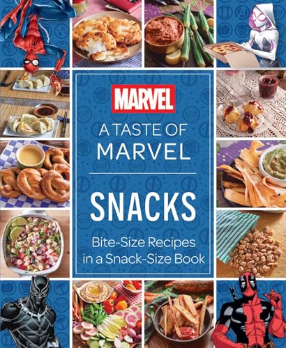 A Taste of Marvel: Snacks : Bite-Size Recipes in a Snack-Size Book