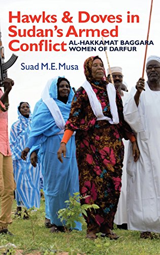 Hawks and Doves in Sudans Armed Conflict: Al-Hakkamat Baggara Women of Darfur