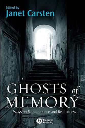 Ghosts of Memory: Essays on Remembrance and Relatedness
