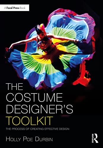 The Costume Designers Toolkit: The Process of Creating Effective Design