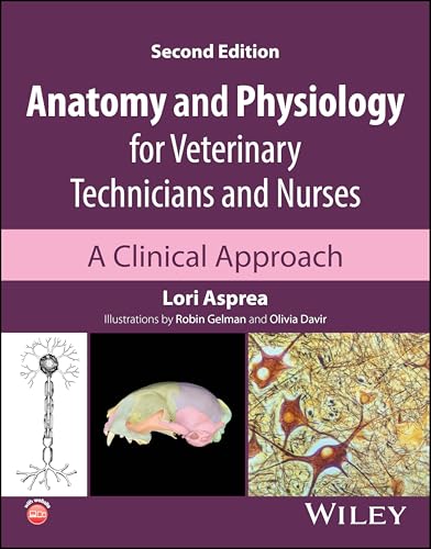 Anatomy and Physiology for Veterinary Technicians and Nurses : A Clinical Approach