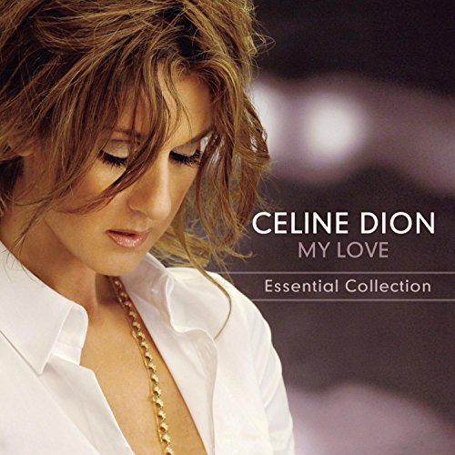 Celine Dion album cover, “My Love: Essential Collection,” close-up portrait.