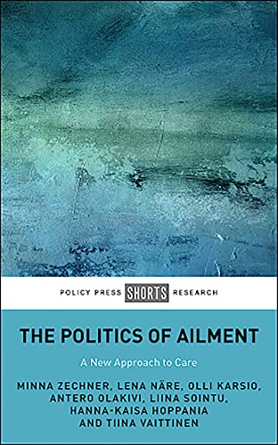 The Politics of Ailment : A New Approach to Care