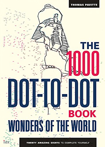 The 1000 Dot-to-Dot Book: Wonders of the World: Twenty amazing sights to complete yourself