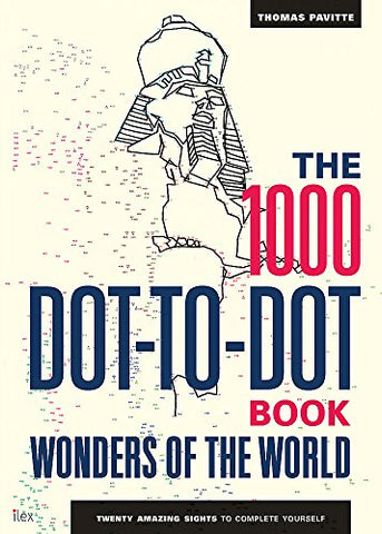 The 1000 Dot-to-Dot Book: Wonders of the World: Twenty amazing sights to complete yourself